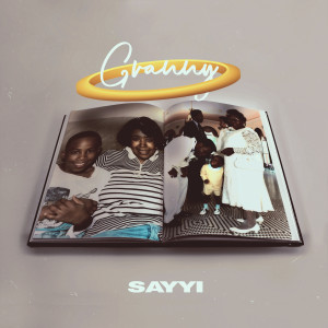 ดาวน์โหลดและฟังเพลง Granny (Explicit) พร้อมเนื้อเพลงจาก Sayyi