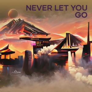 Listen to Never Let You Go (Remastered 2023) song with lyrics from dewi nazla