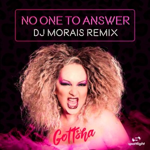 ดาวน์โหลดและฟังเพลง No One to Answer (Radio Edit) (Dj Morais Remix) พร้อมเนื้อเพลงจาก Gottsha