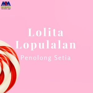 收聽Lolita Lopulalan的Penolong Setia歌詞歌曲