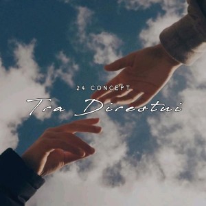 Listen to Tra Direstui Ft. Gege song with lyrics from 24 Concept