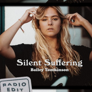 Listen to Silent Suffering (Radio Edit) song with lyrics from Bailey Tomkinson