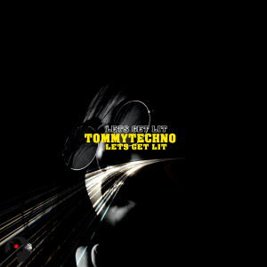 Album Lets Get Lit oleh Tommytechno