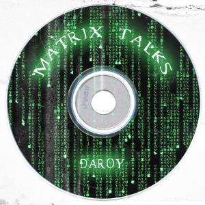 อัลบัม Matrix Talks (Extended Package) (Explicit) ศิลปิน Daroy