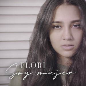 收听Flori的Soy Mujer歌词歌曲