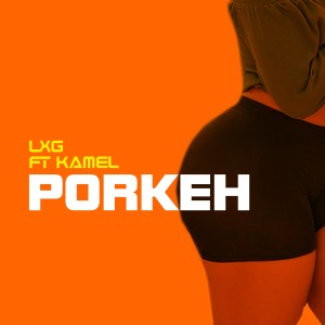 Listen to Porkeh song with lyrics from LXG