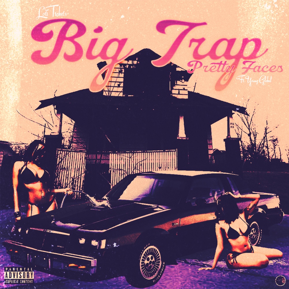 Big Trap Pretty Faces (Explicit)