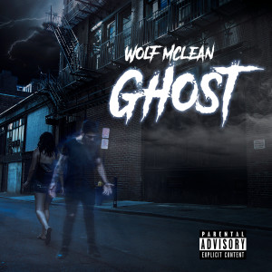 ดาวน์โหลดและฟังเพลง Ghost (Explicit) พร้อมเนื้อเพลงจาก Wolf Mclean