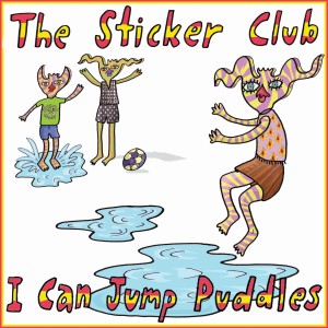 The Sticker Club的專輯I Can Jump Puddles