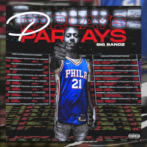 Listen to Parlays (Explicit) song with lyrics from Big Bandz