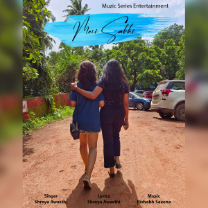 Listen to Meri Sakhi song with lyrics from Shreya Awasthi