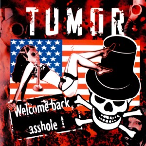 อัลบัม Welcome Back, Asshole ศิลปิน Tumor