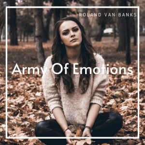 Album Army of Emotions oleh Roland Van Banks