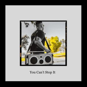 收聽Blue的You Can't s Stop It (Explicit)歌詞歌曲