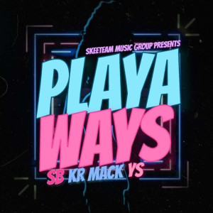 อัลบัม Playa Ways (feat. SB & YS) (Explicit) ศิลปิน KR Mack