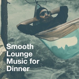 Smooth Lounge Music for Dinner dari Guitar Relaxing Songs