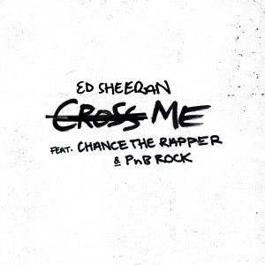 收聽Ed Sheeran的Cross Me (feat. Chance the Rapper & PnB Rock) (Explicit) (M-22 Remix|Explicit)歌詞歌曲