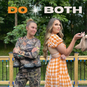 ดาวน์โหลดและฟังเพลง Do Both พร้อมเนื้อเพลงจาก Austin Brown