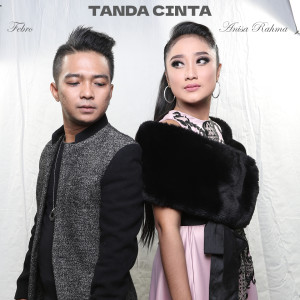 Dengarkan Tanda Cinta lagu dari Anisa Rahma dengan lirik