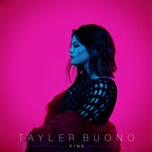 ดาวน์โหลดและฟังเพลง Fine พร้อมเนื้อเพลงจาก Tayler Buono