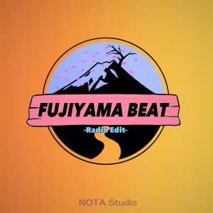 Listen to FUJIYAMA BEAT (Radio Edit) song with lyrics from Nota