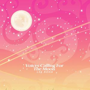 A voice calling the moon dari Lee Roha