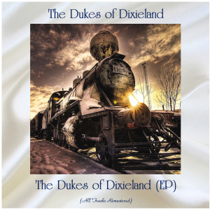 Album The Dukes of Dixieland (EP) (All Tracks Remastered) from The Dukes of Dixieland