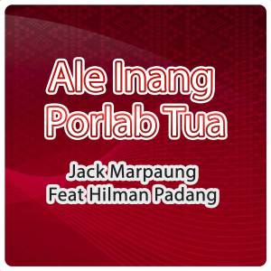 Jack Marpaung的专辑Ale Inang Porlab Tua