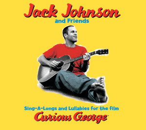 Jack Johnson的專輯Sing-A-Longs & Lullabies For The Film Curious George