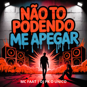 MC Faat的專輯Não To Podendo Me Apegar (Explicit)