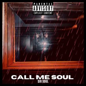 ดาวน์โหลดและฟังเพลง CALL ME SOUL (feat. 2Tone On The Track) (Explicit) พร้อมเนื้อเพลงจาก Sir Soul