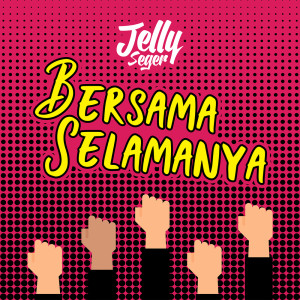 Dengarkan Bersama Selamanya lagu dari Jelly Seger dengan lirik
