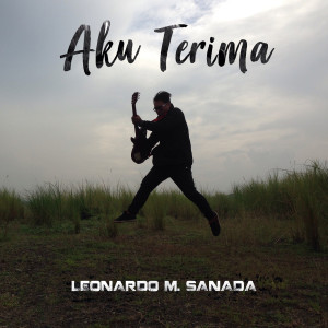 Listen to Aku Terima song with lyrics from Leonardo M Sanada