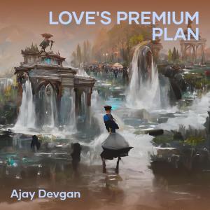 Love's Premium Plan (Acoustic) dari Ajay Devgan