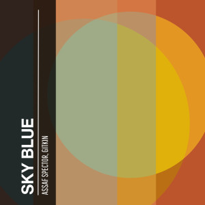 ดาวน์โหลดและฟังเพลง Sky Blue พร้อมเนื้อเพลงจาก Assaf Spector