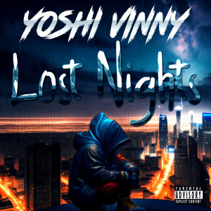 Yoshi Vinny的專輯Lost Nights (Explicit)