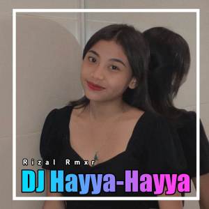 DJ Hayya-Hayya dari Rizal Rmxr