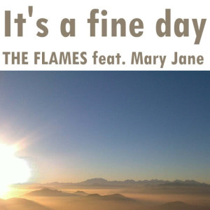 ดาวน์โหลดและฟังเพลง It's a Fine Day (Extended) พร้อมเนื้อเพลงจาก The Flames