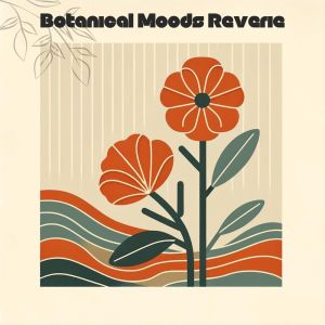 Relax Time Zone的專輯Botanical Moods Reverie, Background Blooms