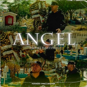 收聽Daniel Martinez的Angel (Explicit)歌詞歌曲