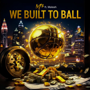 Listen to We Built to Ball song with lyrics from M³
