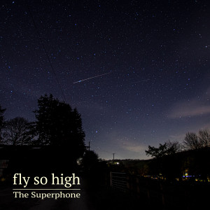 收聽The Superphone的Fly So High (2025 Remastered)歌詞歌曲