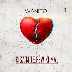 Listen to Kisa'm Te Fèw Ki Mal song with lyrics from Wanito