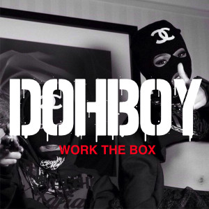 收听DOHBOY的Work The Box歌词歌曲