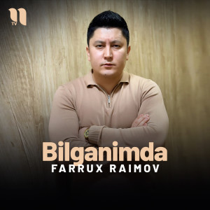 收聽Farrux Raimov的Bilganimda歌詞歌曲