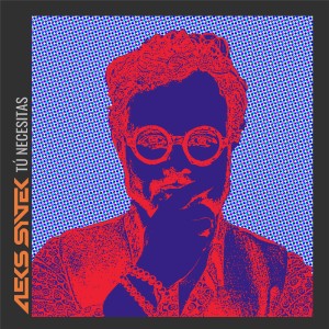 อัลบัม Tú Necesitas ศิลปิน Aleks Syntek