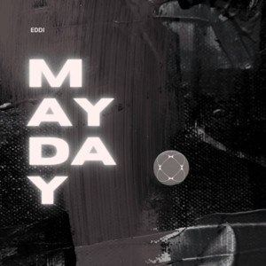 Listen to Mayday. (Explicit) song with lyrics from Eddi
