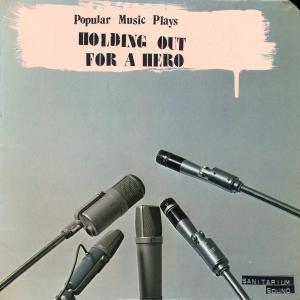 收聽Popular Music的Holding out for a Hero歌詞歌曲
