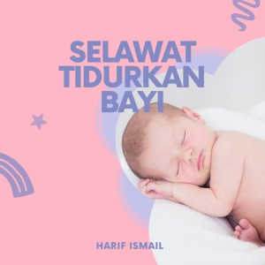 Album Selawat Tidurkan Bayi oleh Harif Ismail