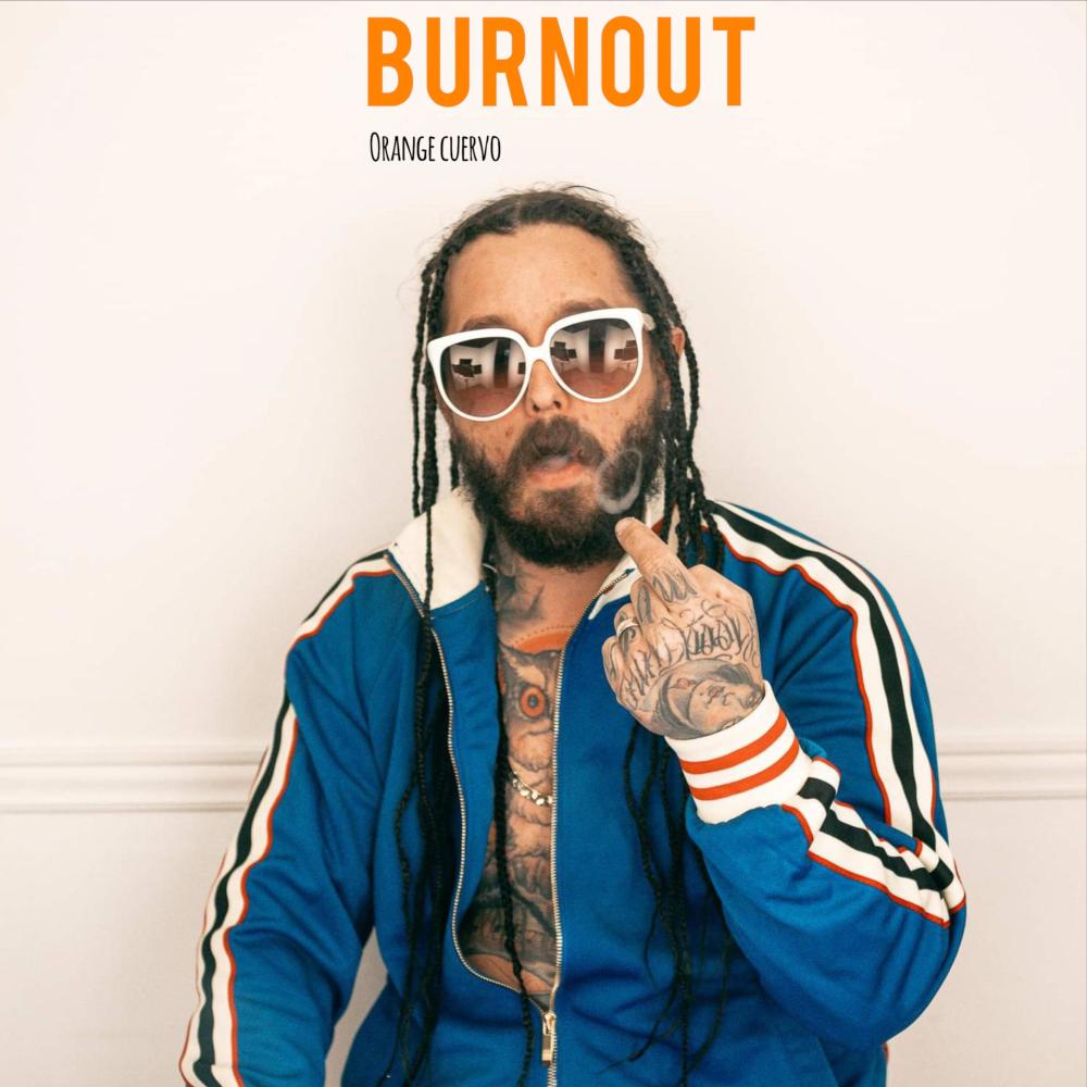 BURNOUT (feat. Orange cuervo)